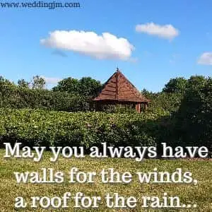 May you always have walls for the winds a roof for the rain