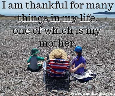 I am thankful for many things in my life, one of which is my mother.