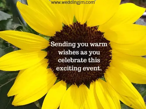 Sending you warm wishes as you celebrate this exciting event