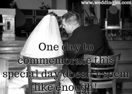 One day to commemorate this special day doesn�t seem like enough!