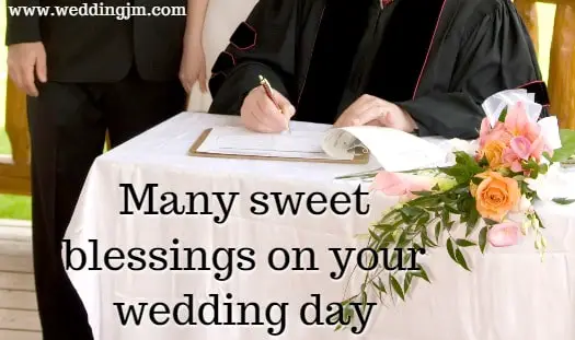 Many sweet blessings on your 
			wedding day