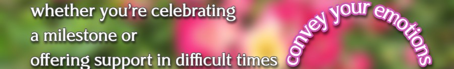 whether you're celebrating a milestone or offering support in difficult times convey your emotions.