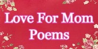 Love for Mom Poems