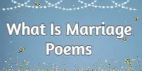 What Is Marriage Poems